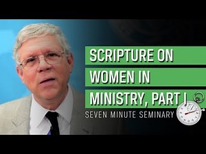 Women and Ministry, Part I: Seven Minute Seminary