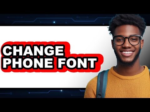 How to Change Phone Font (Easy Method)