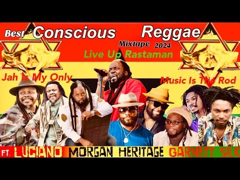 Best Conscious Reggae Mixtape 2024! Morgan Heritage, Luciano, Garnett Silk! Positive Vibes