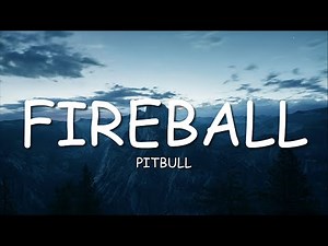 Pitbull - Fireball (Lyrics) ft. John Ryan