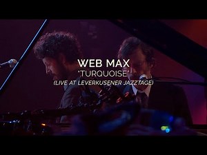 WEB MAX • Turquoise live @ Leverkusener Jazztage