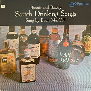 Ewan MacColl - Scotch Drinking Songs