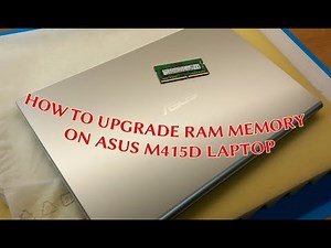 HOW TO UPGRADE RAM on ASUS M415D LAPTOP ???