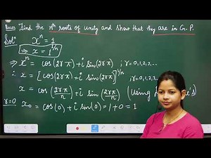 Find the nth roots of unity and show that nth roots of unity are in G.P. : By Dr. Sakshi Verma