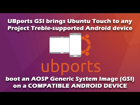 UBports GSI brings Ubuntu Touch to any Project Treble-supported Android device | Latest Info|June'20