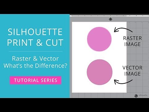 Silhouette Print & Cut Tutorial - Raster & Vector Images (What's the Difference?)
