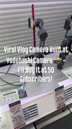 Viral Vlog Camera Hunt at Yodobashi Camera 📸 – I’ll Buy It at 50 Subscribers!