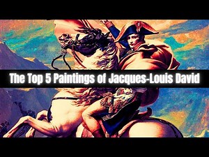 The Top 5 Paintings of Jacques-Louis David