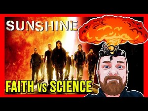 Faith vs Science: Danny Boyle's SUNSHINE (2007) Analyzed & Explained