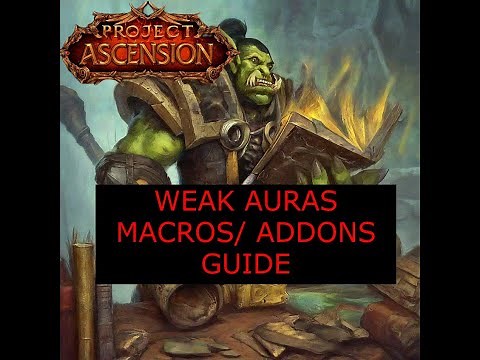 USEFUL BEGINNER MACROS/ADDONS/ WEAK AURA GUIDE -Project Ascension Classless WoW