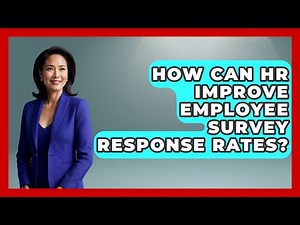 How Can HR Improve Employee Survey Response Rates? - Office Wellness Insights