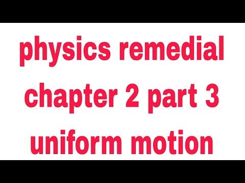 Physics remedial chapter 2 part 3 uniform motion