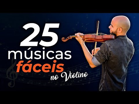 Aprenda 25 MÚSICAS fáceis (e famosas) no Violino