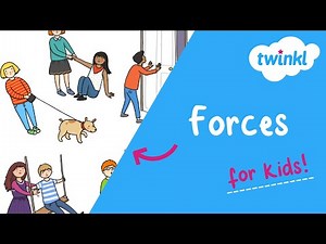 Forces for Kids | Push and Pull Forces | Twinkl USA