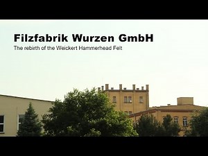 Filzfabrik Wurzen - The Rebirth of the Weickert Hammerhead Felt