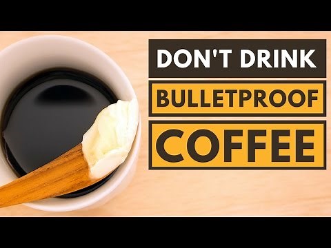 4 Reasons Why Bulletproof Coffee Is Bad for You