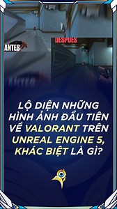 Lộ diện những hình ảnh đầu tiên về VALORANT trên Unreal Engine 5, khác biệt là gì? | Chia Sẻ Cùng Thách Đấu