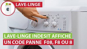 Pourquoi mon lave-linge Indesit affiche un code panne F08, F8 ou 8 ?