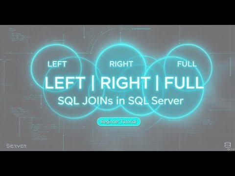 Left, Right, and Full Joins in SQL Server | SQL JOINs Tutorial for Beginners