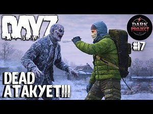 DEAD АТАКУЕТ!!! DAYZ DARK PROJECT PVE HARD #17