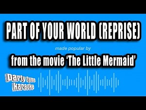 'The Little Mermaid' - Part of Your World (Reprise) (Karaoke Version)