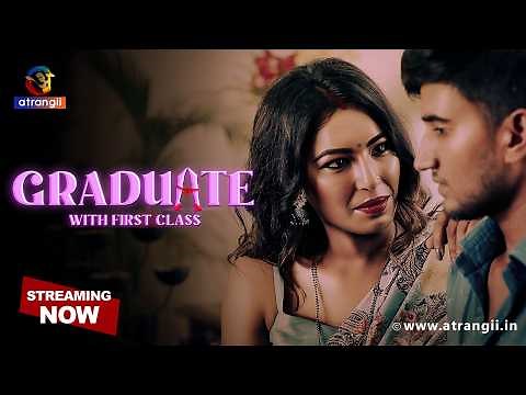 GRADUATE with first class | Web Series | Full Episodes Streaming on Atrangii App