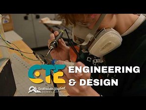 Scottsdale Unified School District Engineering and Design CTE Program