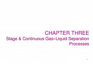 CHAPTER THREE Stage &amp; Continuous Gas–Liquid Separation Processes - SlideServe