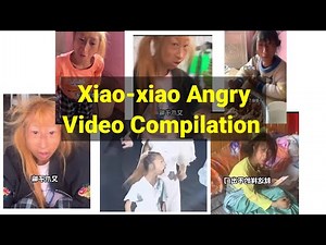 Xiao-xiao Angry Video Compilation