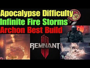 Remnant 2 Apocalypse Infinite Fire Storms Archon Build
