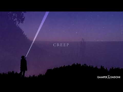 GAMPER & DADONI - Creep