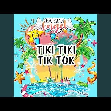 Tiki Tiki Tik Tok