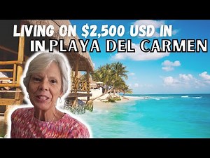 Retired in Playa del Carmen Mexico and Living on $2,500 USD/Month