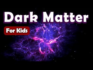 Dark Matter for Kids | Learn About Science for Kids