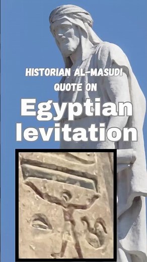 Levitation techniques of the Ancient Egyptians according to historian Al Masudi #ancienttechnology