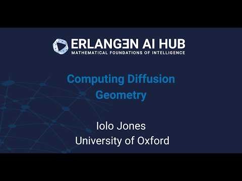 Erlangen Hub Seminar: Computing Diffusion Geometry, Iolo Jones