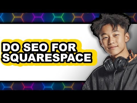How to Do SEO for Squarespace - Full Guide
