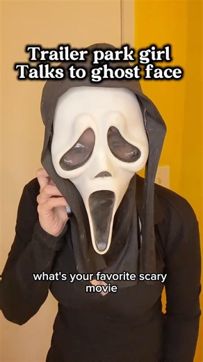 Trailer park girl talks to ghost face