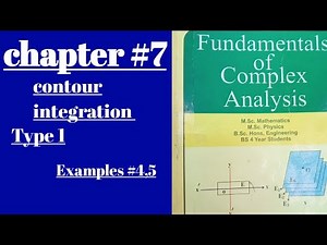 Complex Analysis// Contour Integration// chapter #7// Type 1 With example ,4 and 5