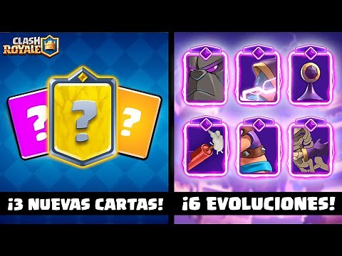 *OFICIAL* ¡3 NUEVAS CARTAS! ¡6 NUEVAS EVOLUCIONES! - El futuro de clash royale (noticias)