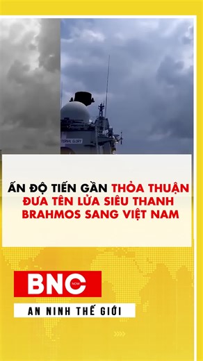 Ấn Độ và thỏa thuận tên lửa BrahMos với Việt Nam