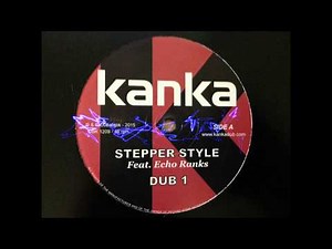 Kanka - Stepper Style - Echo Ranks - Don Fe - Full 12" HQ