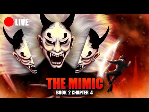 [🔴LIVE] The Mimic - BOOK 2 CHAPTER 4 IS FINALLY HERE!!! (may 2025)