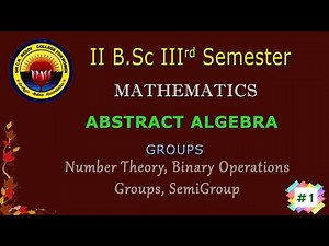 1. II BSc 3rd Sem - Maths - Abstract Algebra - GROUPS - Part 1