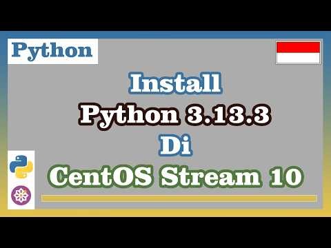 Install Python 3.13.3 di CentOS Stream 10
