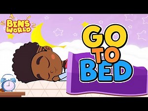 Time for Bed! 🌙 🔶 Go To Bed | Sleeping and Bedtime Song for Kids Wellbeing 💥 Ben’s World