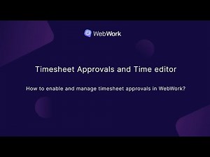 How to use Timesheet approvals and Time editor in WebWork?
