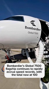 Bombardier’s Global 7500 Speeds to 100 Records | Aviation International News