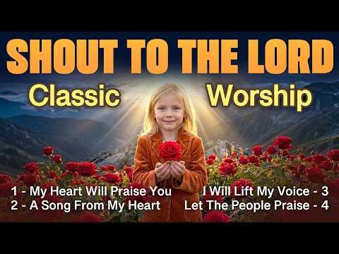 Timeless Legacy Christian Worship Songs We Love | Best Classic Praise and Worship Playlist 2026