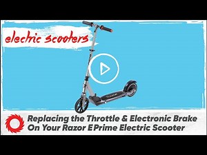 How to Replace the Throttle and Electronic Brake on the Razor E Prime Electric Scooter